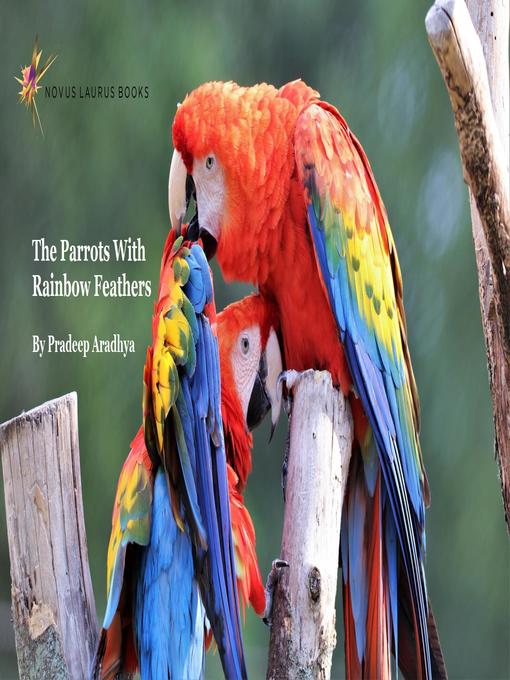 Title details for The Parrots With Rainbow Feathers by Pradeep Aradhya - Available